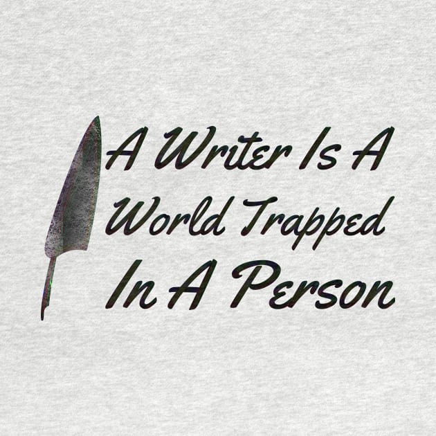 A Writer IS A World IN A Person by Lin Watchorn 